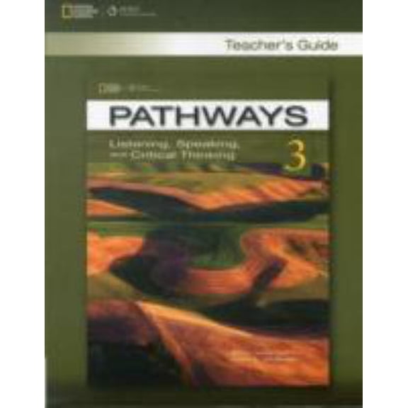 Pre-Owned PATHWAYS Listening, Speaking, and Critical Thinking - National Geographic Learning (Teacher's Guide) (Paperback) 1111830827 9781111830823