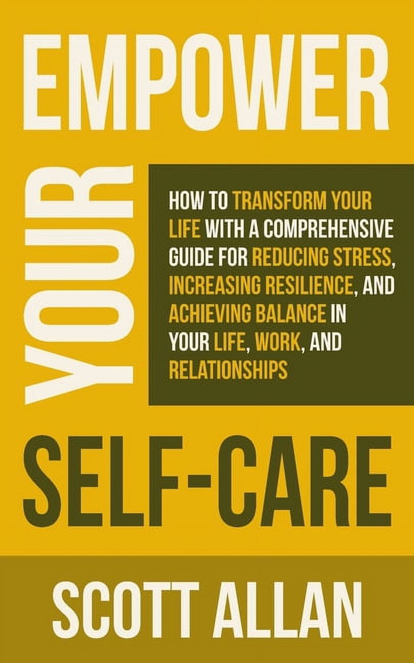 Pathways to Mastery Empower Your Self Care: How to Transform Your Life ...