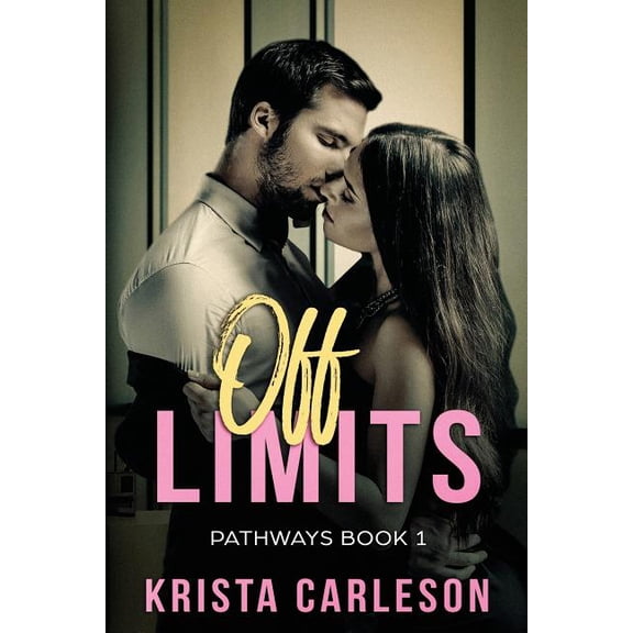 Pathways: Off Limits : A Billionaire Bad Boy Romance (Series #1) (Paperback)