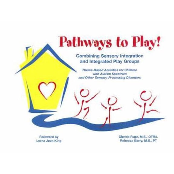 Pre-Owned Pathways to Play!: Combining Sensory Integration and Integrated Play Groups: Theme-Based Activities for Children with Autism Spectrum and (Paperback) 1931282552 9781931282550