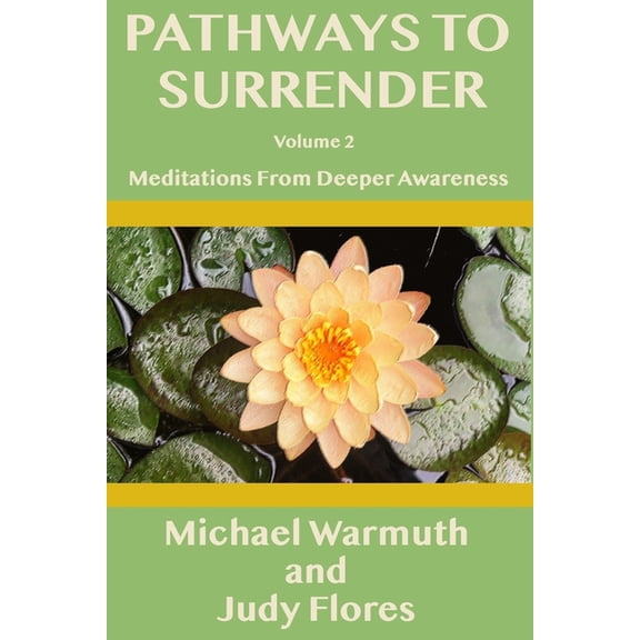 Pathways To Surrender (Volume 2): Meditations from deeper awareness (Paperback)