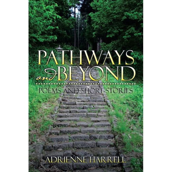 Pathways and Beyond: Poems and Short Stories (Paperback)