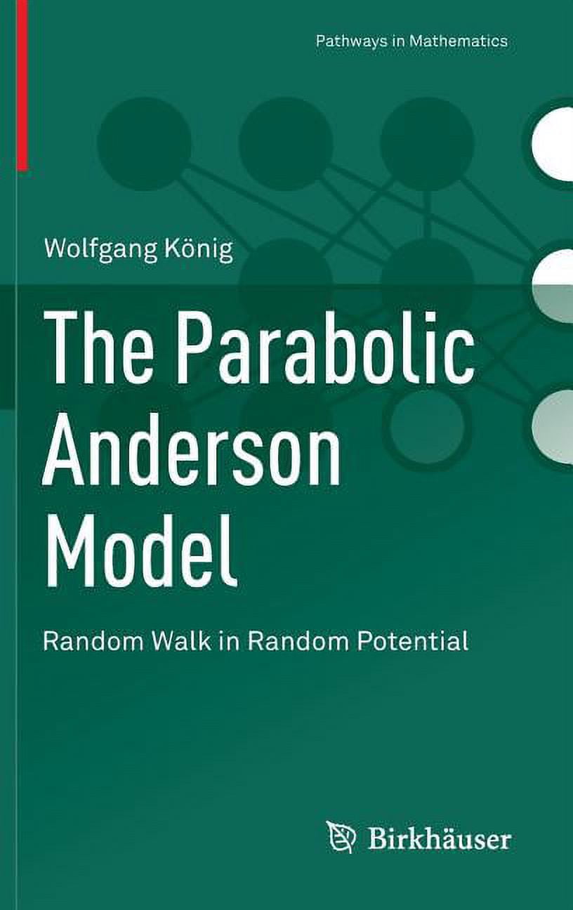 Pathways in Mathematics The Parabolic Anderson Model: Random Walk in ...