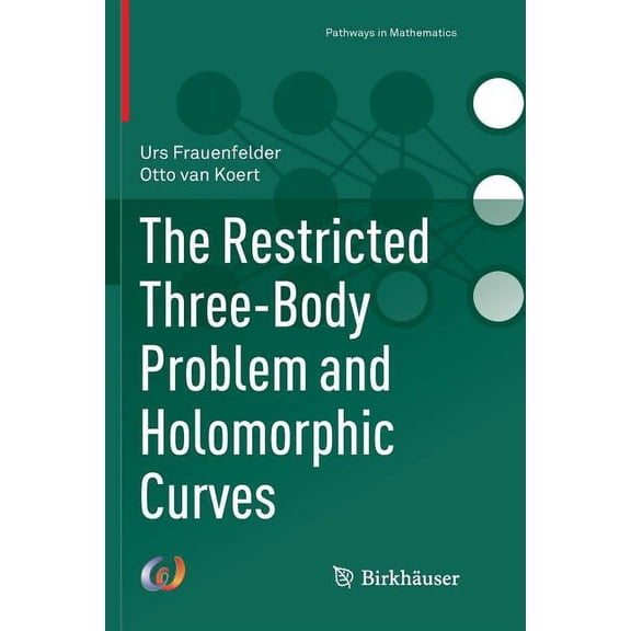 Pathways in Mathematics The Restricted Three-Body Problem and Holomorphic Curves, (Paperback)