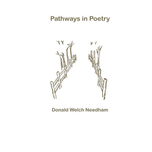 Pathways in Poetry Paperback 1461115566 9781461115564 Donald Welch Needham