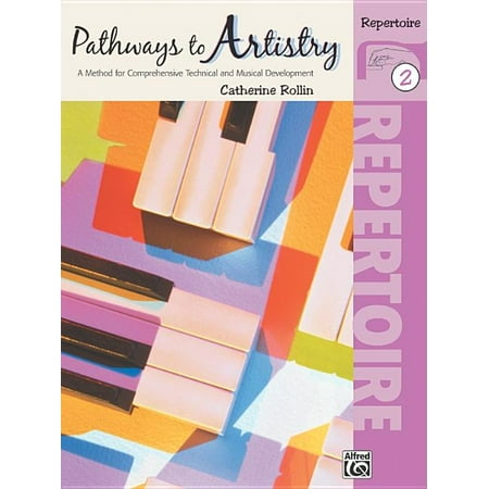 Pathways to Artistry: Pathways to Artistry Repertoire, Bk 2: A Method for Comprehensive Technical and Musical Development (Paperback)