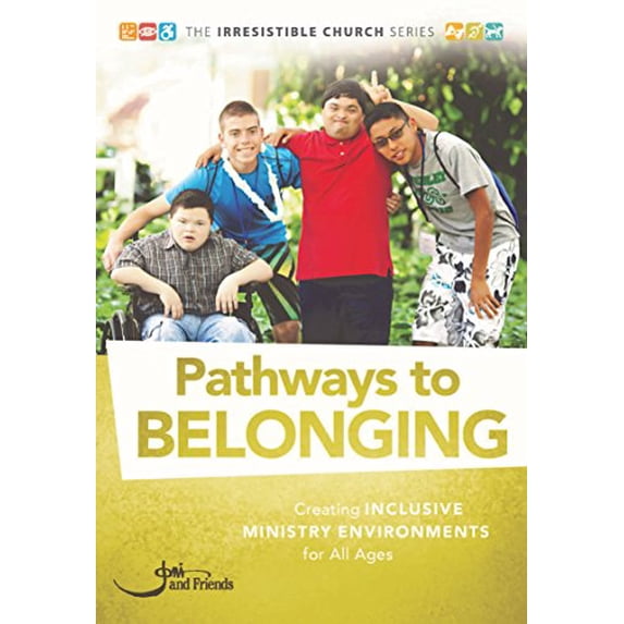 Pre-Owned Pathways to Belonging : Creating Inclusive Ministry Environments for All Ages (Paperback) 9780996552295