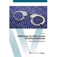 thumbnail image 1 of Pathways to Life Course Criminal Behavior: Traits in the Social Process Paperback 3639418697 9783639418699 Qiang Xu, 1 of 1