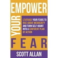 thumbnail image 1 of Pathways to Mastery Empower Your Fear: Leverage Your Fears To Rise Above Mediocrity and Turn Self-Doubt Into a Confident Plan of Action, (Paperback), 1 of 1