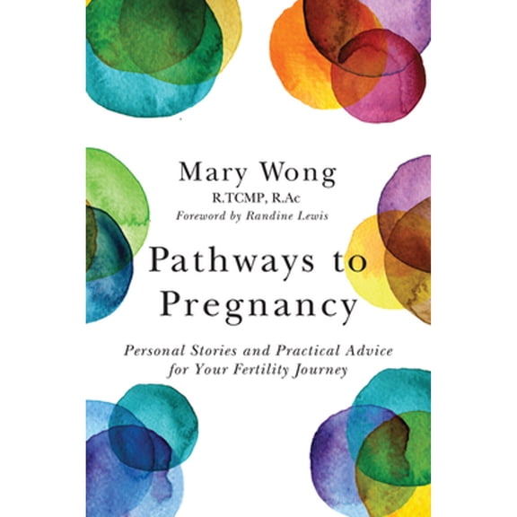 Pre-Owned Pathways to Pregnancy: Personal Stories and Practical Advice for Your Fertility Journey, 9781928055167, 1928055168, Paperback,