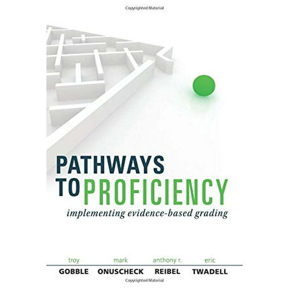 Pre-Owned Pathways to Proficiency: Implementing Evidence-Based Grading (Paperback) 1942496133 9781942496137