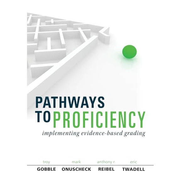 Pre-Owned Pathways to Proficiency: Implementing Evidence-Based Grading (Paperback) 1942496133 9781942496137