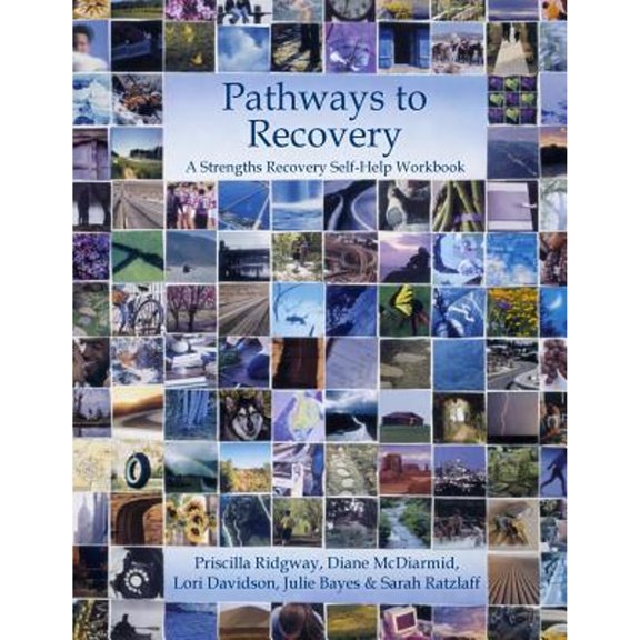 Pathways to Recovery: A Strengths Recovery Self-Help Workbook (Paperback)