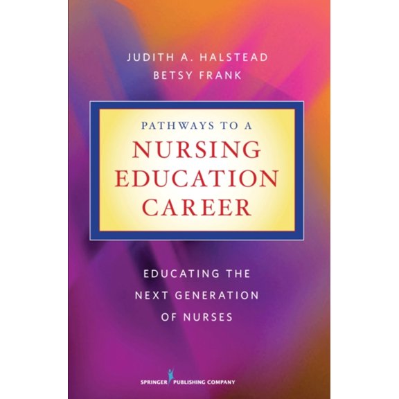 Pre-Owned Pathways to a Nursing Education Career (Paperback) 9780826106537