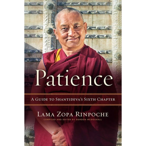 Patience: A Guide to Shantideva's Sixth Chapter, (Paperback)