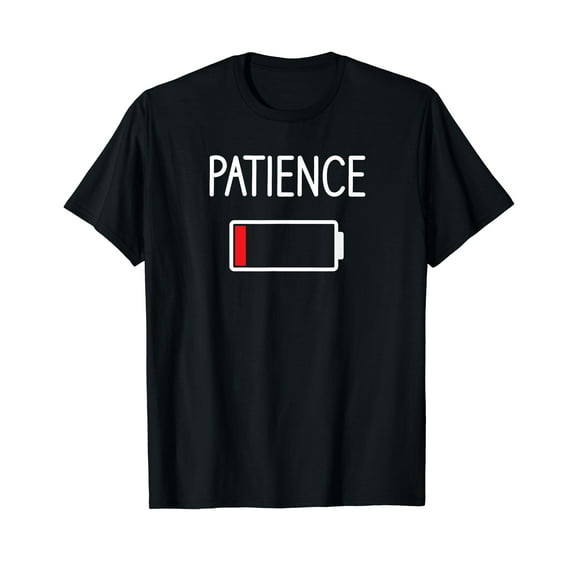 Patience Low, Funny, Jokes, Sarcastic Sayings T-Shirt