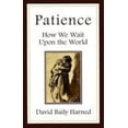 thumbnail image 1 of Pre-Owned Patience: How We Wait Upon the World (Paperback) 1561011479 9781561011476, 1 of 1