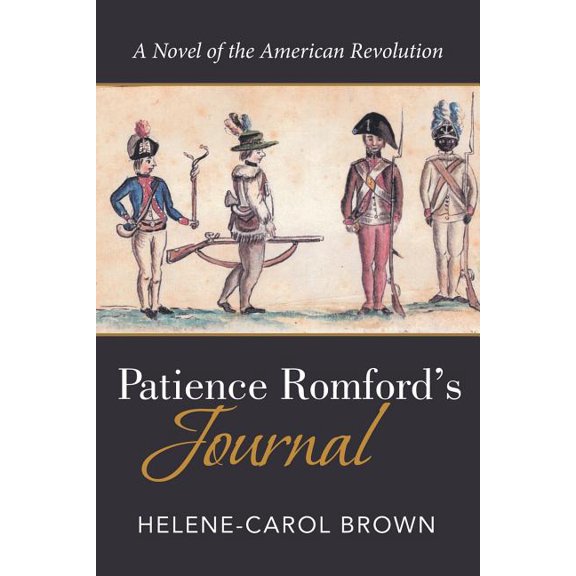 Patience Romford's Journal: A Novel of the American Revolution, (Paperback)
