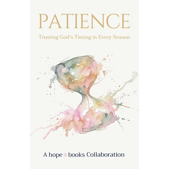Patience: Trusting God's Timing, (Paperback)