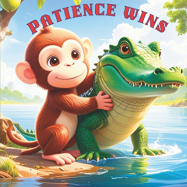 Patience Wins: A Story About Patience and Friendship, (Paperback)