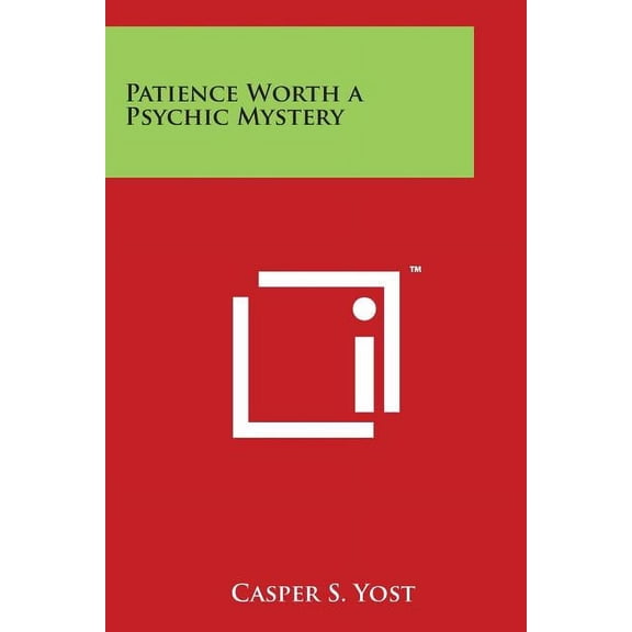 Patience Worth a Psychic Mystery, (Paperback)