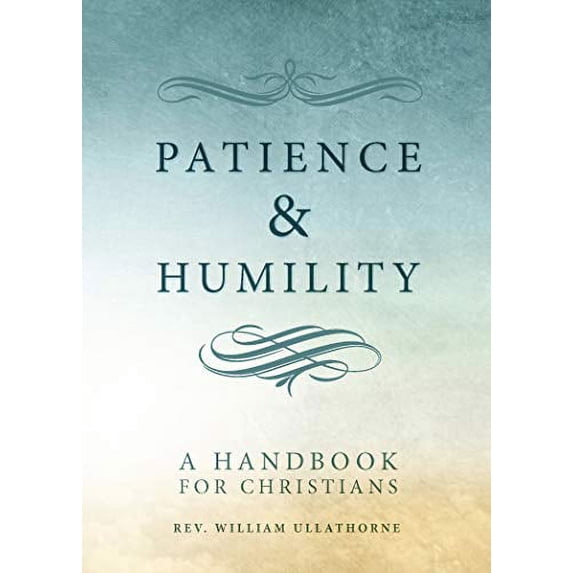 Pre-Owned Patience and Humility: A Handbook for Christians (Paperback) 1644130386 9781644130384