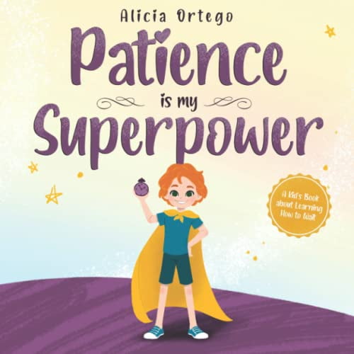 Pre-Owned Patience is my Superpower: A Kid’s Book about Learning How to Wait (My Superpower Books) Paperback