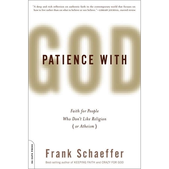 Patience with God: Faith for People Who Don't Like Religion (or Atheism), (Paperback)