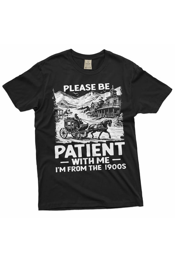Be Patient With Me I'm From The 1900s T-Shirt, Tolerance Vintage Western Horse Wagon Graphic Retro Design Comfort Colors Unisex Cotton T-Shirt, Size S-3XL