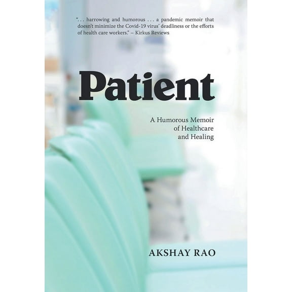 Patient: A Humorous Memoir of Healthcare and Healing, (Hardcover)