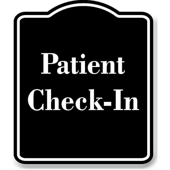 Patient Check-In BLACK Aluminum Composite Sign 8.5''x10''