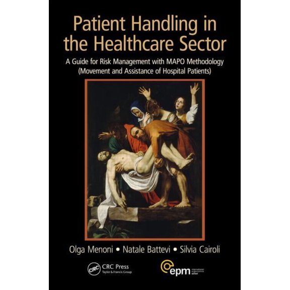 Patient Handling in the Healthcare Sector: A Guide for Risk Management with MAPO Methodology (Movement and Assistance of, (Paperback)