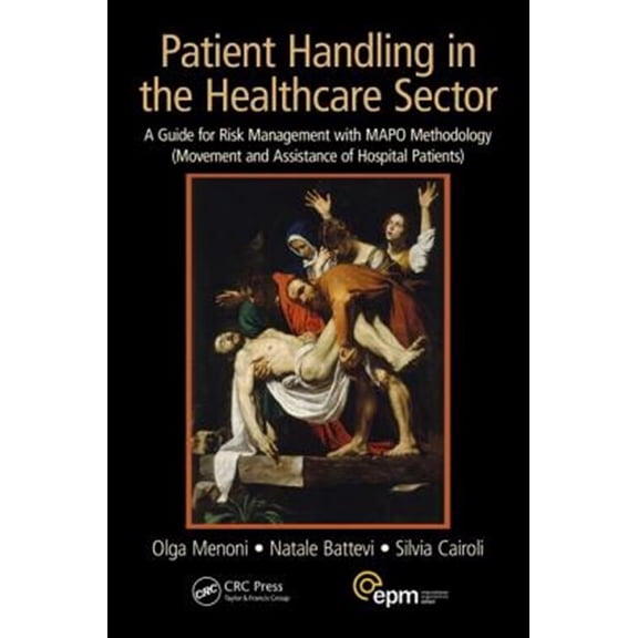 Pre-Owned Patient Handling in the Healthcare Sector: A Guide for Risk Management with Mapo Methodology (Movement and Assistance of, (Paperback)