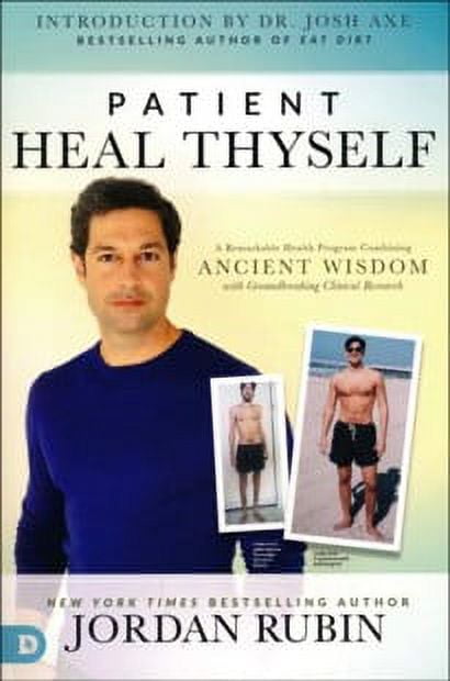 MR JORDAN RUBIN; DR JOSH AXE Patient Heal Thyself: A Remarkable Health Program Combining Ancient Wisdom with Groundbreaking (Paperback) by Mr. Jordan Rubin, Dr. Josh Axe
