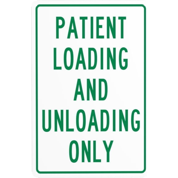 Patient Loading and Unloading Only Warning Sign 8"x12", Grade Reflective Aluminum Waterproof, Hospital Clinic Medical Facility Parking Alert