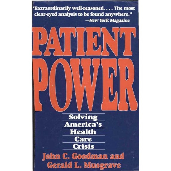 Pre-Owned Patient Power: Solving America's Health Care Crisis (Paperback) 0932790917 9780932790910