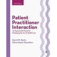 thumbnail image 1 of Patient Practitioner Interaction: An Experiential Manual for Developing the Art of Health Care, (Hardcover), 1 of 1