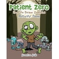 thumbnail image 1 of Patient Zero: How to Draw Zombies Activity Book, (Paperback), 1 of 1