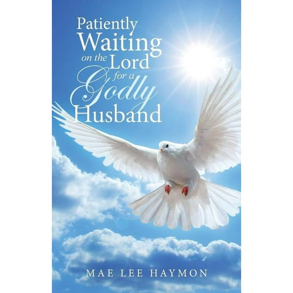 Patiently Waiting on the Lord for a Godly Husband