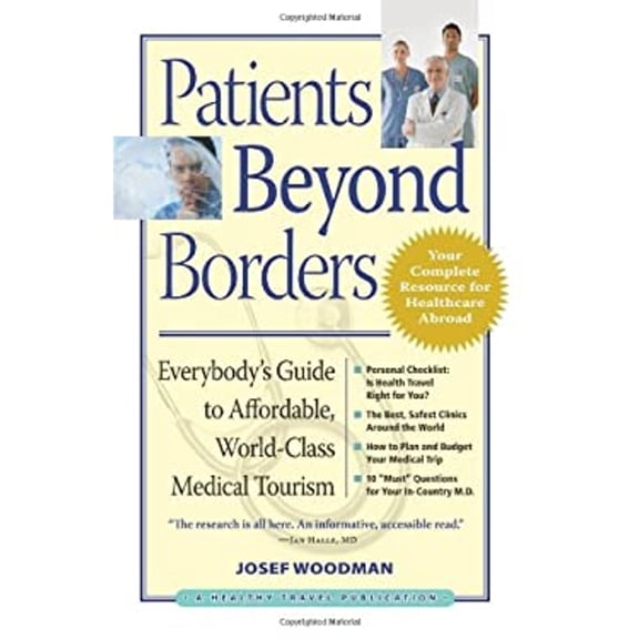 Pre-Owned Patients Beyond Borders : Everybody's Guide to Affordable, World-Class Medical Tourism (Paperback) 9780979107900