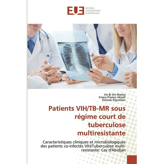 Patients VIH/TB-MR sous régime court de tuberculose multiresistante (Paperback)