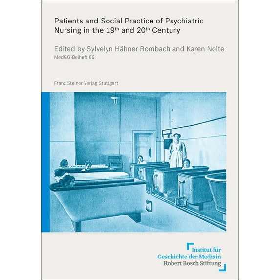 Patients and Social Practice of Psychiatric Nursing in the 19th and 20th Century (Paperback)