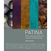 Patina 300+ Coloration Effects for Jewelers & Metalsmiths, Hardcover