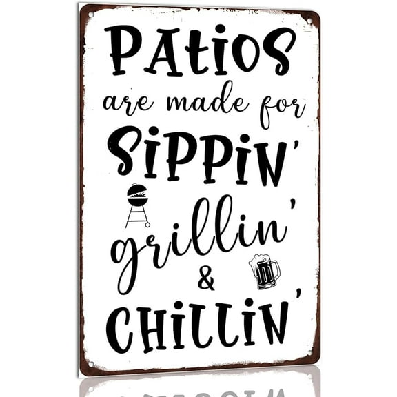 Patios Are Made for Sippin Grillin Chillin Metal Tin Sign Funny Summer Sign Patio Vintage Sign Bar Cafe Home Farmhouse Patio Wall Decor Plaque Retro Poster 8x12 Inch