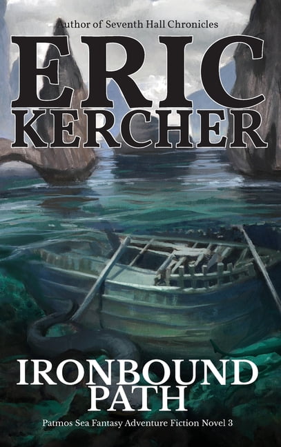 Patmos Sea Fantasy Adventure Fiction Nov Ironbound Path: Patmos Sea Fantasy Adventure Fiction Novel 3, Book 3, (Hardcover)