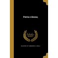 thumbnail image 1 of Patria e donna; Italian Edition Paperback 137447598X 9781374475984 Salvatore 1877- Abbamonte, C. Carelli, 1 of 1