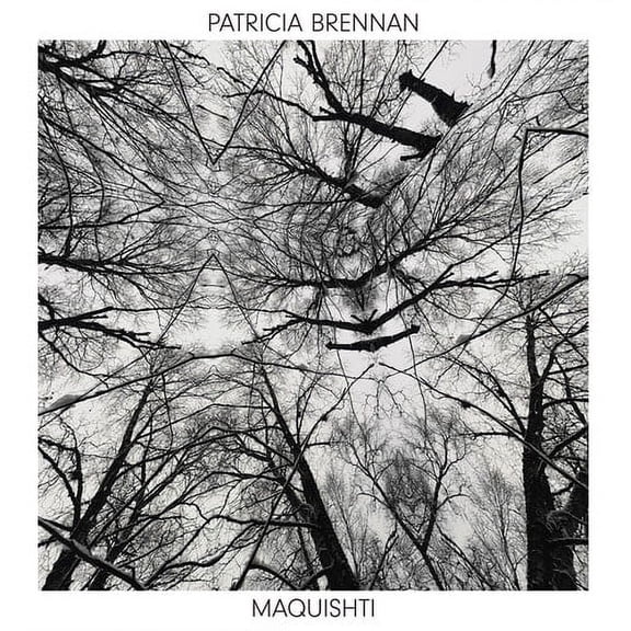 Patricia Brennan - Maquishti - Music & Performance - Vinyl
