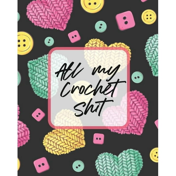 Patricia Larson: All My Crochet Shit (Paperback)