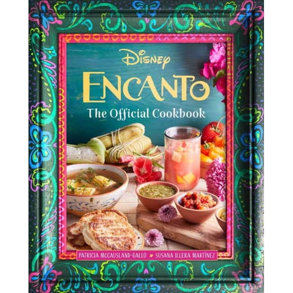 Patricia McCausland-Gallo: Encanto: the Official Cookbook (Hardcover)