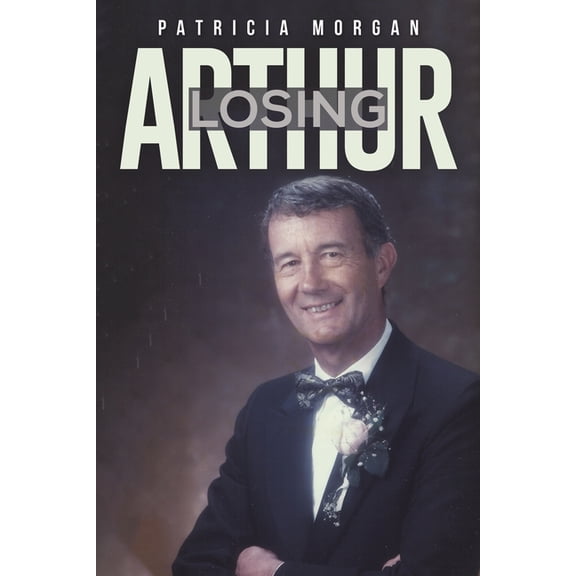 Losing Arthur, (Paperback)